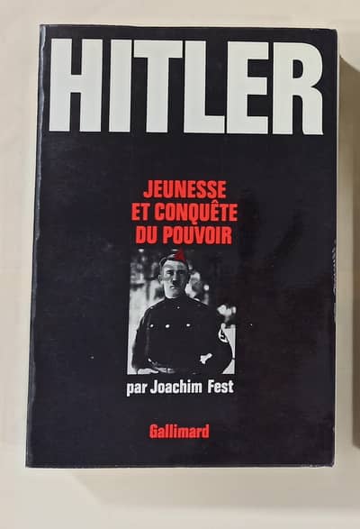 Hitler . Jeunesse et conquete du pouvoir 1889- 1933 par Joachim Fest -