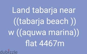 land tabarja near ((tabarja beach)) w ((aquwa marina ))4467m