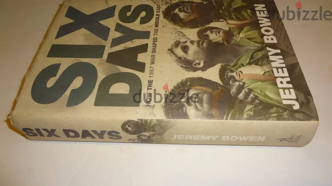 Six days how the 1967 war shaped the middle east book by Jeremy Bowen 1