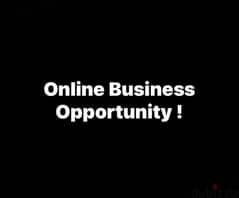 ONLINE BUSINESS OPPORTUNITY