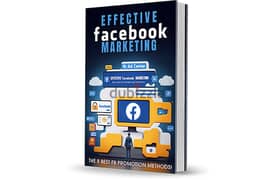 Effective Facebook Marketing( Buy this book get another book for free) 0