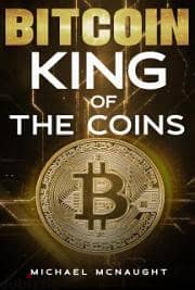 Bitcoin: King of The Coins ( Buy this book get other free) 0