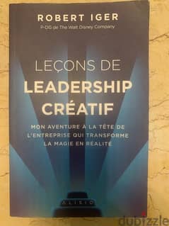 Robert Iger Leçons de leadership créatif: Mon aventure à la tête