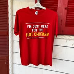 GILDAN “I’m Just Here For The Hot Chicken” T-Shirt. 0