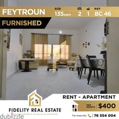 Furnished apartment for rent in Faytroun BC46