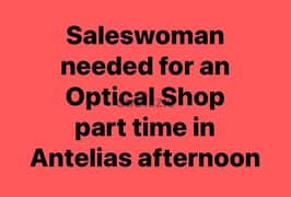 part time job needed in optical shop afternoon
