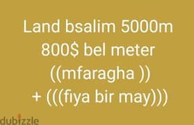 Land bsalim 5000m 
800$ bel meter 
((mfaragha ))
+ (((fiya bir may))) 0