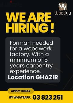we are hiring Forman need for a woodwork factory