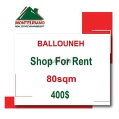 Shop for rent located in Ballouneh!!