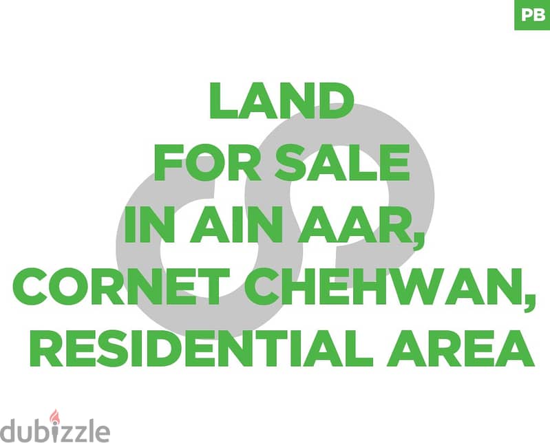 LAND FOR SALE IN AIN AAR - CORNET CHEHWAN/ قرنة شهوان REF#PB106683 0