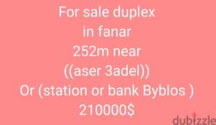 For sale duplex
 in fanar 
252m near
 ((aser 3adel)) 0