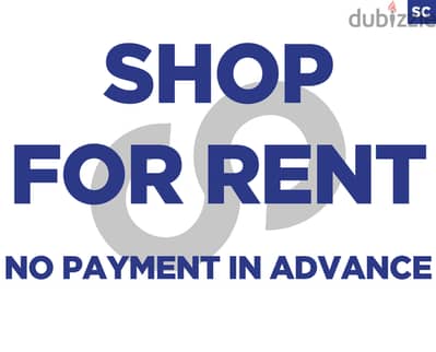 PRIME LOCATION /SHOP NO PAYMENT IN ADVANCE IN AJALTOUN ! REF#SC01387 !