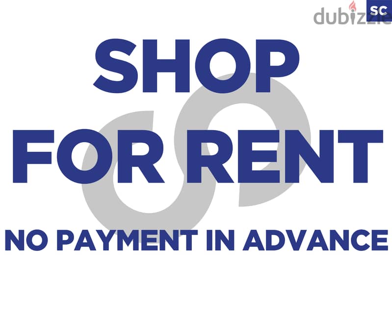 PRIME LOCATION /SHOP NO PAYMENT IN ADVANCE IN AJALTOUN ! REF#SC01387 ! 0