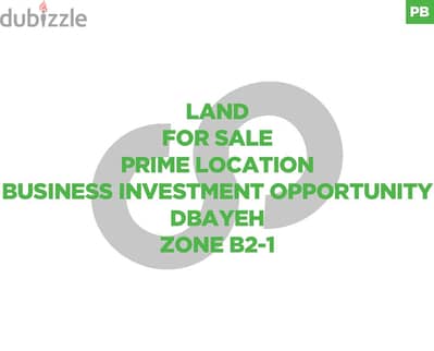 PRIME LOCATION| DBAYEH | ZONE B2-1 | BUSINESS OPPORTUNITY REF#PB115050