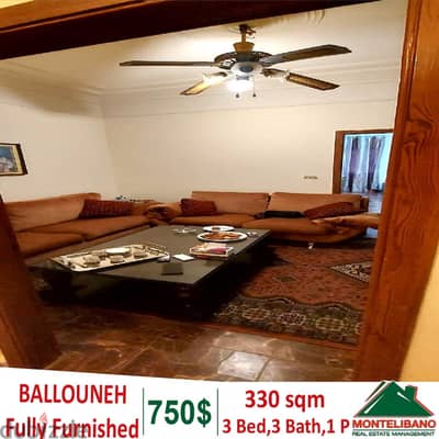 330 sqm Fully Furnished Apartment for rent in Ballouneh !!!