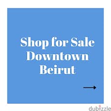 Core and Shell Shop for sale in Downtown Beirut in a Prime Location