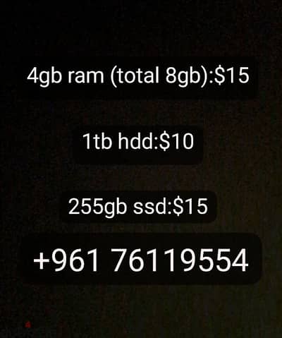 4gb ram (total 8gb):$15 1tb hdd:$10 255gb ssd:$15