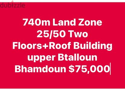 740m Land zone 25/50 Residential Two Floors Upper Btalloun Bhamdoun