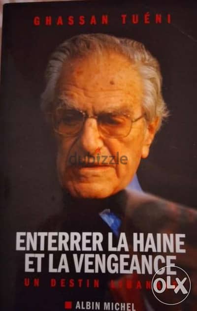 Enterrer la haine et la vengeance. Ghassan Tueni