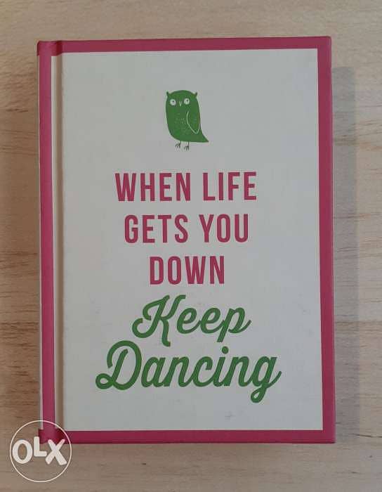 When Life Gets You Down Keep Dancing. 0