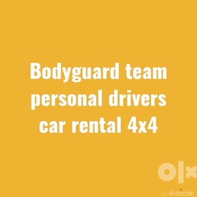 BodyGuard Team تامين مرافقين & Personal drivers ساىقين & Car Rental